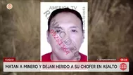 Cusco: Asesinan a minero en asalto en carretera Interoceánica