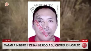 Asesinan a minero en asalto en el Cusco. Foto y video: América Noticias