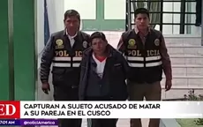 Cusco: capturan a sujeto acusado de asesinar a su pareja - Noticias de edicion-dominical