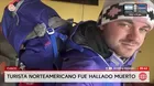 Cusco: Hallan cuerpo de turista norteamericano en Canchis