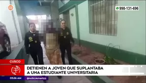 Joven suplantaba a estudiante universitaria en Cusco. Foto y video: América Noticias