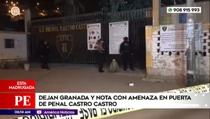 Dejan granada y nota con amenaza en puerta de penal Castro Castro. Foto y video: América Noticias