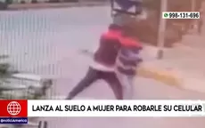 Delincuente lanza al suelo a mujer para robarle su celular - Noticias de 
