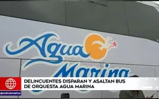 Delincuentes disparan y asaltan bus de orquesta Agua Marina - Noticias de medidores-agua
