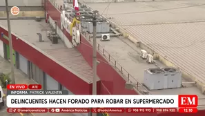Delincuentes hacen forado para robar en supermercado en Ate. Foto y video: América Noticias