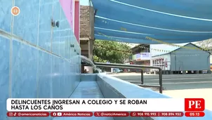 Delincuentes ingresan a colegio y roban hasta los caños en Villa Ell Salvador. Foto y video: América Noticias