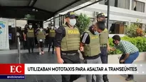 Delincuentes utilizaban mototaxis para asaltar a transeúntes