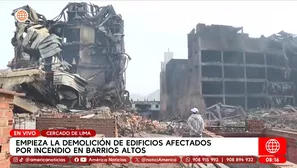 Demuelen edificios afectados por incendio en Barrios Altos. Foto y video: América TV