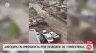 Desborde de torrenteras causa caos y muerte en Arequipa