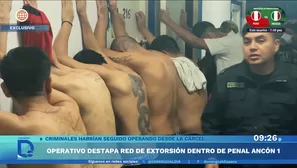 Descubren red criminal que operaba extorsiones desde el penal Ancón I. Foto y video: Domingo al día