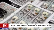 Detienen a dos sujetos con más de 1 millón dólares falsos