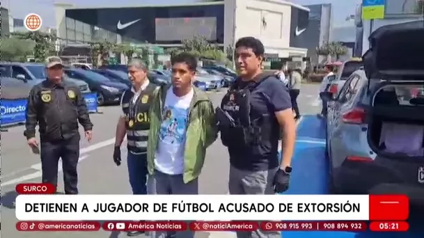Detienen a futbolista acusado de extorsión en Surco. Foto: América Noticias Detienen a futbolista acusado de extorsión en Surco. Foto: América Noticias