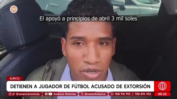 Detienen a futbolista acusado de extorsión en Surco. Foto: América Noticias Detienen a futbolista acusado de extorsión en Surco. Foto: América Noticias