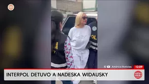Detienen a Nadeska Widausky por orden de captura internacional. Foto y video: América Noticias