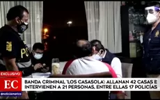 Banda criminal Los Casasola: Allanan 42 casas e intervienen a 21 personas, entre ellas 17 policías - Noticias de allanan