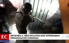 Detienen a tres policías que integraban organización criminal - Noticias de policia
