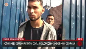 El Noveno Juzgado de SJL dictó prisión preventiva contra los procesados por el crimen en car wash. Video: Canal N