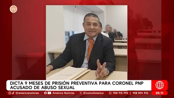 Dictan prisión preventiva a coronel PNP acusado de abuso sexual. Foto: América Noticias