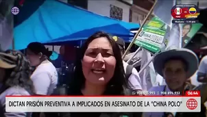 Dictan prisión preventiva a implicados en crimen de China Polo. Foto y video: América Noticias