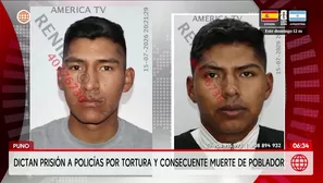Dictan prisión preventiva a dos policías en Puno por muerte de hombre. Foto y video: América Noticias