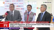 Dirección Regional de Educación hace precisiones sobre matrícula