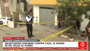 Disparan contra vivienda en Chorrillos y exigen 50 mil soles. Foto y video: América Noticias