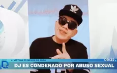 Dj es condenado por abuso sexual - Noticias de el-agustino