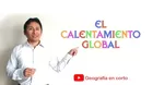 Dos minutos para aprender: El calentamiento global