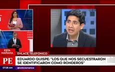 Eduardo Quispe: "Los que nos secuestraron se identificaron como ronderos" - Noticias de ines-gallardo