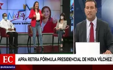 Elecciones 2021: Apra retira fórmula presidencial de Nidia Vílchez - Noticias de apra