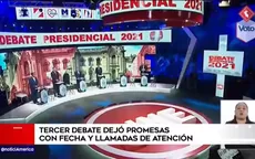 Elecciones 2021:Tercer día de debate dejó promesas con fecha y llamadas de atención - Noticias de sucesion-presidencial