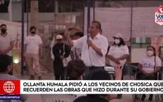 Elecciones 2021: Humala pidió a los vecinos de Chosica que recuerden las obras que hizo en su gobierno - Noticias de chosica