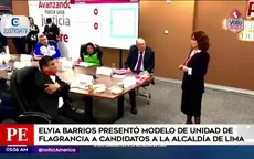 Elvia Barrios presentó modelo de unidad de flagrancia a candidatos a la alcaldía de Lima - Noticias de metro-lima