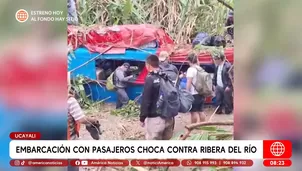 Embarcación con pasajeros choca contra ribera de río en Ucayali. Foto y video: América Noticias