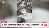 Empresario muere tras caer con su camioneta a río en Huánuco