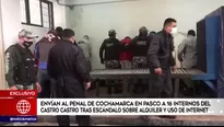 Fueron 16 internos que hablaban por celular y que han sido enviados al penal de Cochamarca