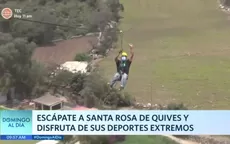 Escápate a Santa Rosa de Quives y disfruta de sus deportes extremos - Noticias de rosa-maria-venegas
