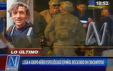 Llegó a Lima el espeleólogo español rescatado de cueva en Chachapoyas - Noticias de ilich-lopez-urena