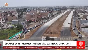 Este viernes abren Vía Expresa Lima Sur al tránsito vehicular. Foto y video: América Noticias