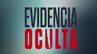 Evidencia Oculta: Hablará de crímenes más sonados del Perú