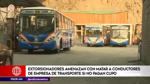 Extorsionadores amenazan a empresa de transportes en San Juan de Lurigancho. Foto y video: América Noticias