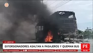 Extorsionadores asaltan a pasajeros y queman bus en La Libertad