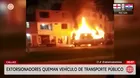Extorsionadores queman vehículo de transporte público en Callao