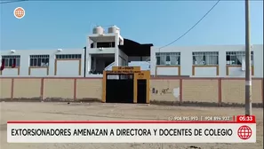 Extorsionan a directora y profesores de colegio en La Libertad. Foto y video: América Noticias