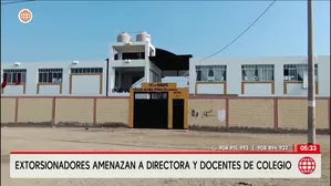 Extorsionan a directora y profesores de colegio en La Libertad. Foto y video: América Noticias