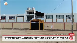 Extorsionan a directora y profesores de colegio en La Libertad. Foto y video: América Noticias