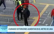 Extorsiones aumentan en el Metro de Lima - Noticias de extorsion