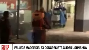 Fallece la madre del excongresista Glider Ushñahua. Video. Cuarto Poder