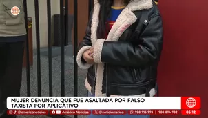 Mujer denuncia que fue asaltada por falso taxista por aplicativo. Foto y video: América Noticias