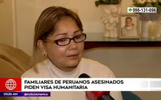 Familiares de peruanos asesinados en Estados Unidos piden visa humanitaria - Noticias de estados-unidos